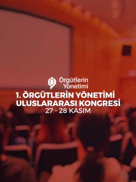 1.ÖRGÜTLERİN YÖNETİMİ ULUSLARARASI KONGRESİ