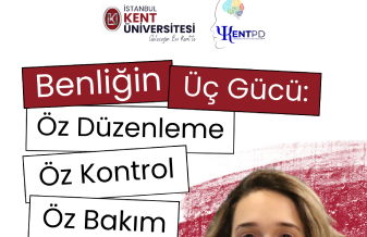 Benliğin Üç Gücü: Öz Düzenleme Öz Kontrol Öz Bakım