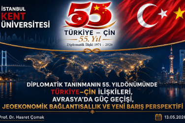 Diplomatik Tanınmanın 55’inci Yıldönümünde (1971-2026) Türkiye-Çin İlişkileri Uluslararası Forumu