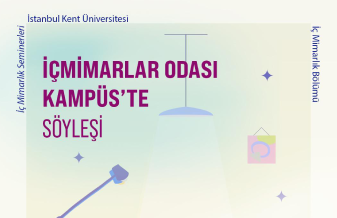 İç Mimarlar Odası Kampüs'te” Söyleşisi