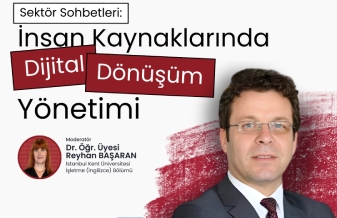 Sektör Sohbetleri: İnsan Kaynaklarında Dijital Dönüşüm Yönetimi