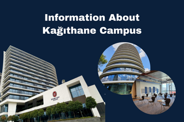 Information About Kağıthane Campus
