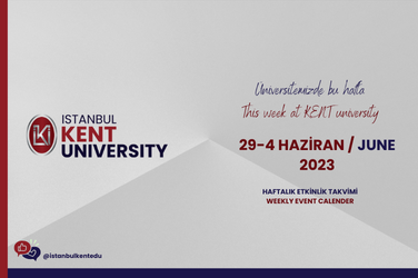 29-4 Haziran 2023 Istanbul KENT University Weekly Events
