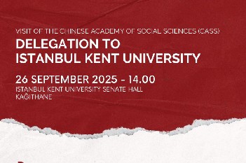 Çin Sosyal Bilimler Akademisi (CASS) Delegasyonunun İstanbul Kent Üniversitesi Ziyareti