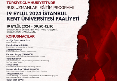 Türkiye Cumhuriyeti’nde Rus Uzmanlar Eğitim Programı 19 Eylül 2024 İstanbul Kent Üniversitesi Faaliyeti