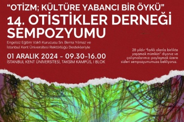 Otizm Kültüre Yabancı Bir Öykü” 14. Otistikler Derneği Sempozyumu