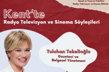 Kent’te Radyo, Televizyon ve Sinema Söyleşileri