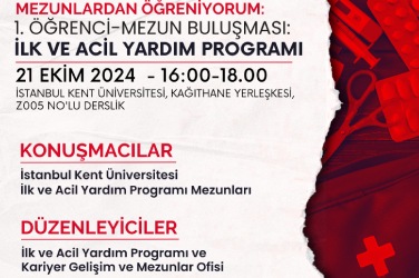 Mezunlardan Öğreniyorum : 1. Öğrenci - Mezun Buluşması : İlk ve Acil Yardım Programı