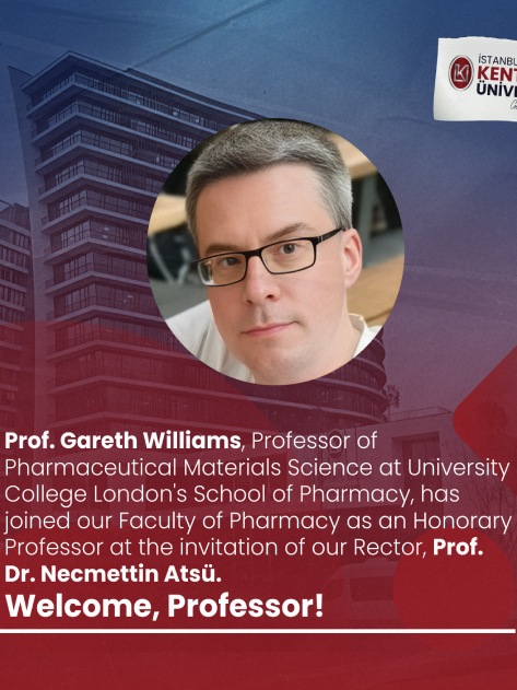 Prof. Gareth Williams,  has joined our Faculty of Pharmacy as an Honorary Professor at the invitation of our Rector, Prof. Dr. Necmettin Atsü.